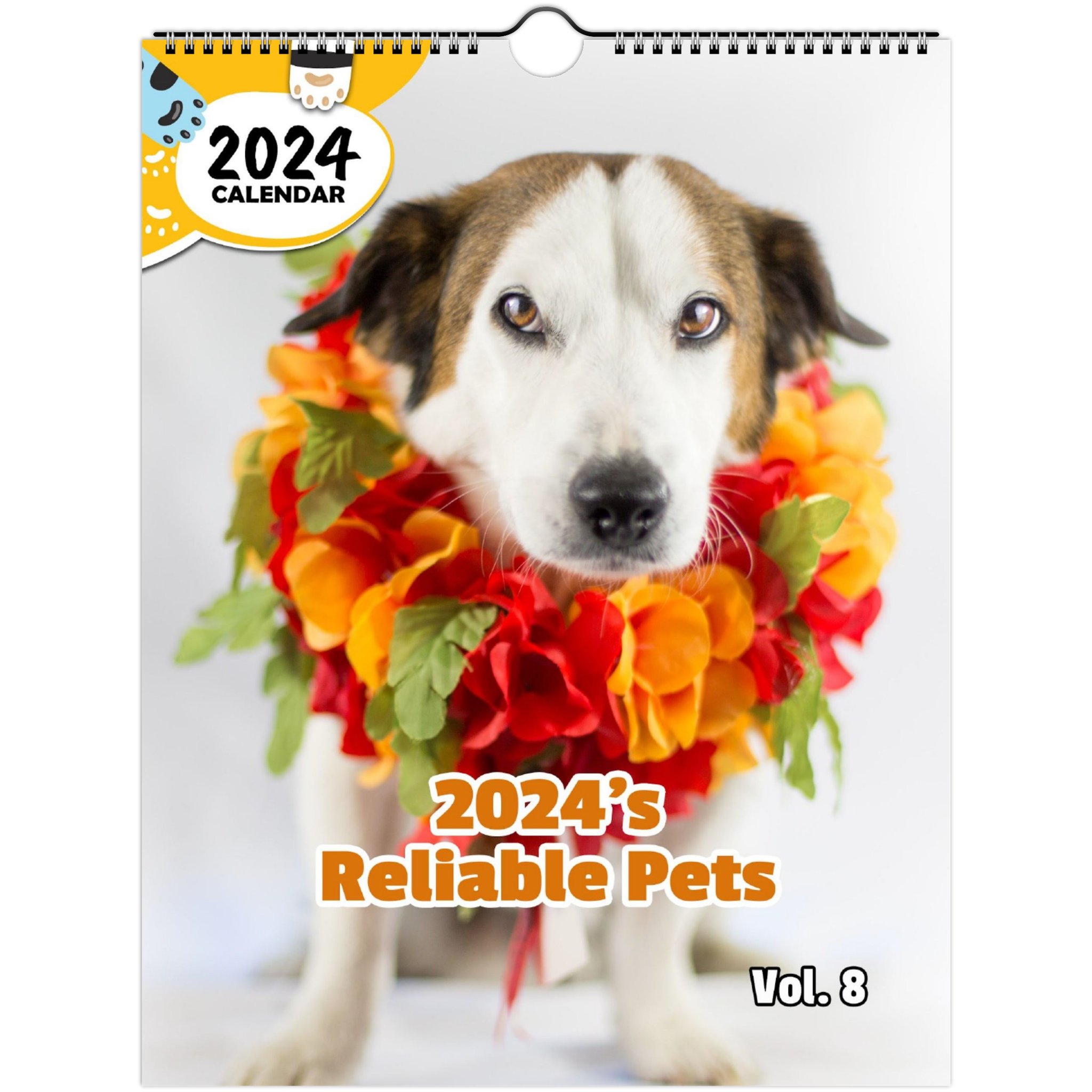 2024's Reliable Pets Volume Eight: 2024 Wall Calendar (Published)