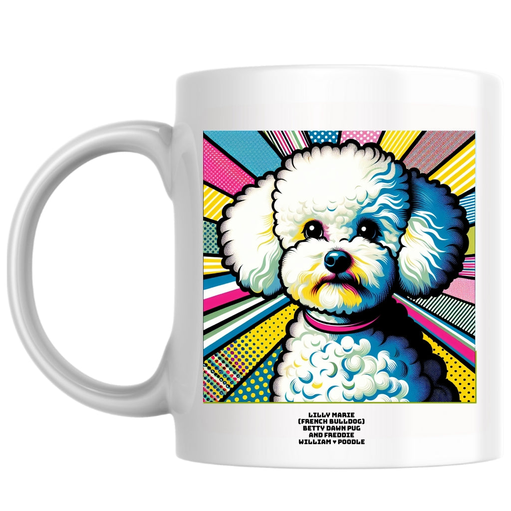 Lilly Marie (French bulldog) Betty Dawn pug and Freddie William ♥️ poodle the Magnificent: Pop Art Coffee Mug