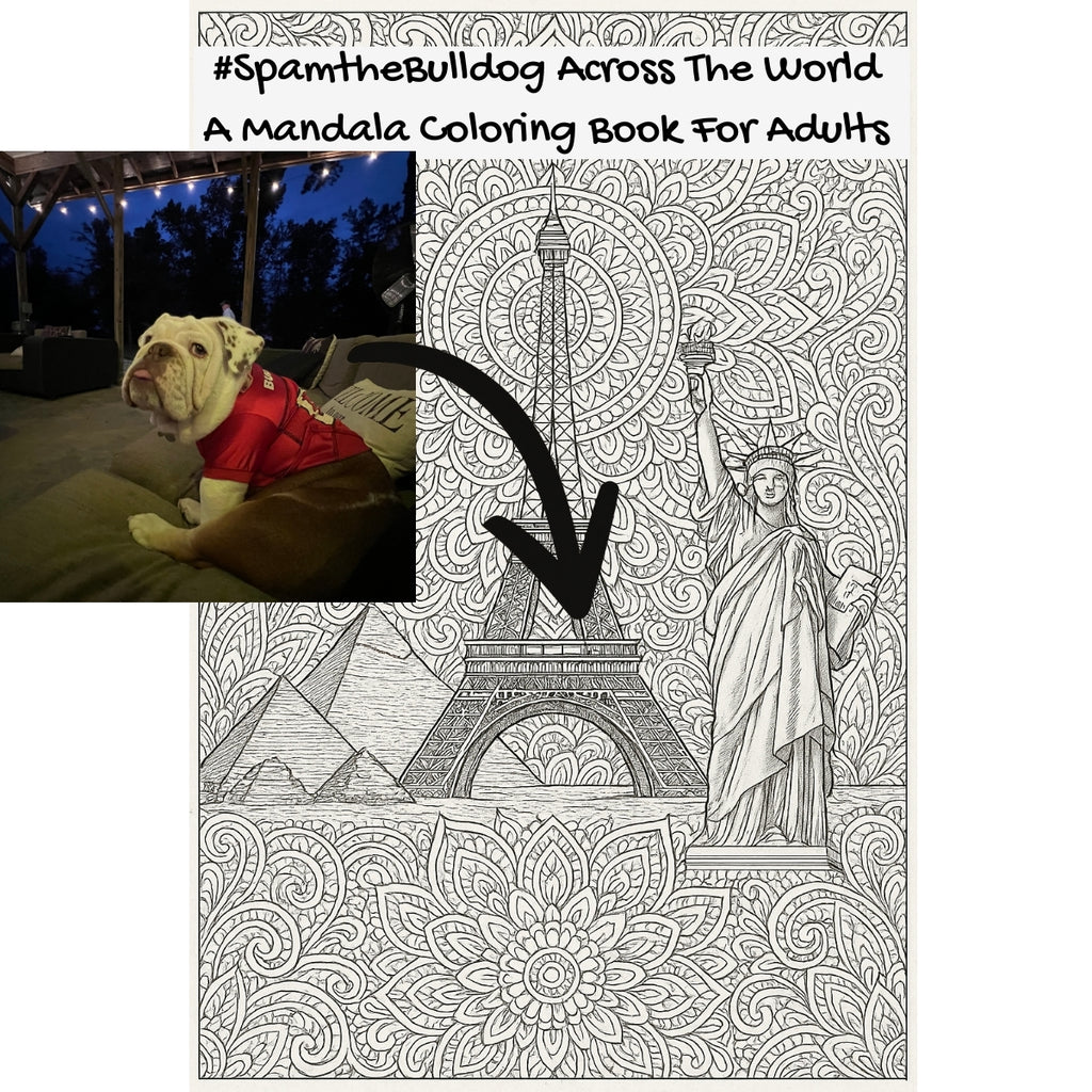 #SpamtheBulldog Across The World: A Mandala Coloring Book For Adults
