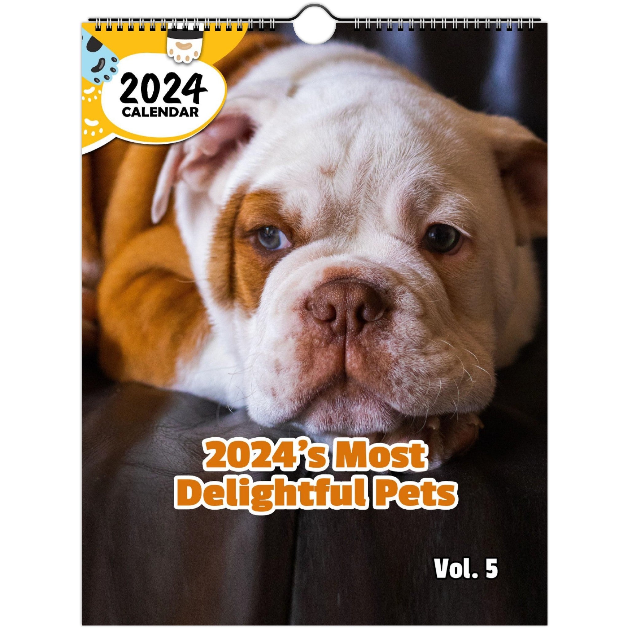 2024's Most Delightful Pets Volume Five: 2024 Wall Calendar (Published)