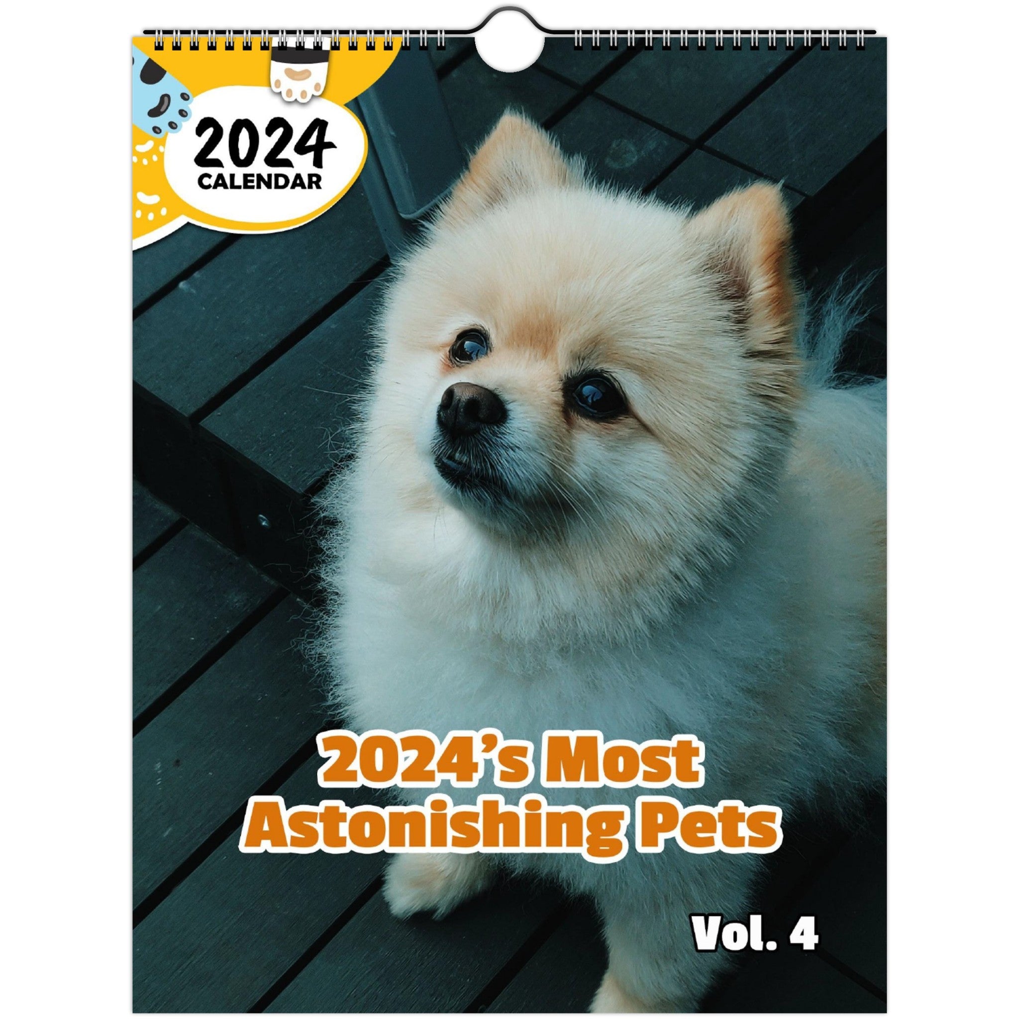 2024's Most Astonishing Pets Volume Four: 2024 Wall Calendar (Published)