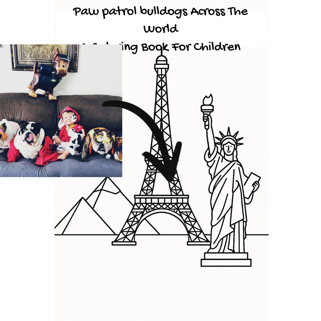 Paw patrol bulldogs Across The World: A Coloring Book For Children
