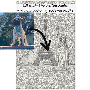Bull mastiff Across The World: A Mandala Coloring Book For Adults