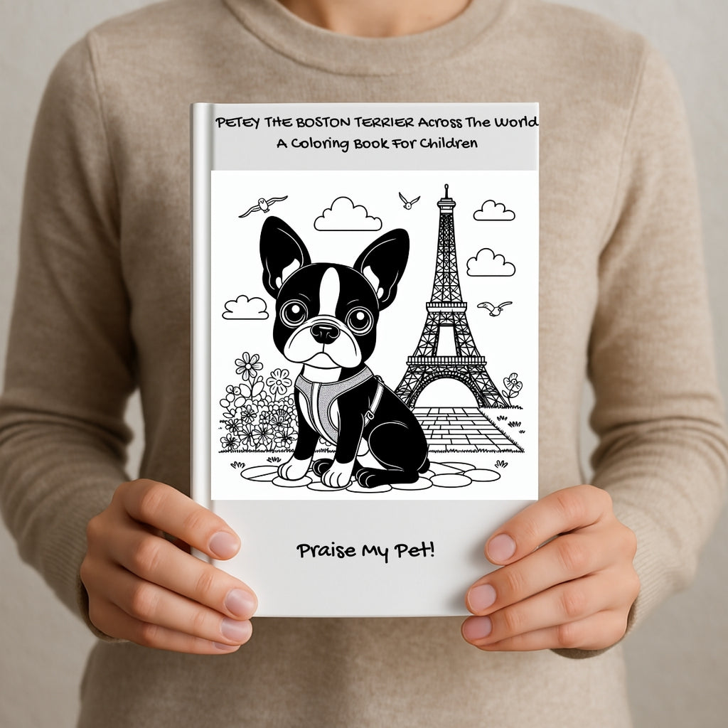 PETEY THE BOSTON TERRIER Across The World: A Coloring Book For Children