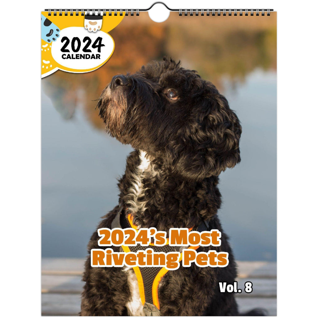 2024's Most Riveting Pets Volume Eight: 2024 Wall Calendar (Published)