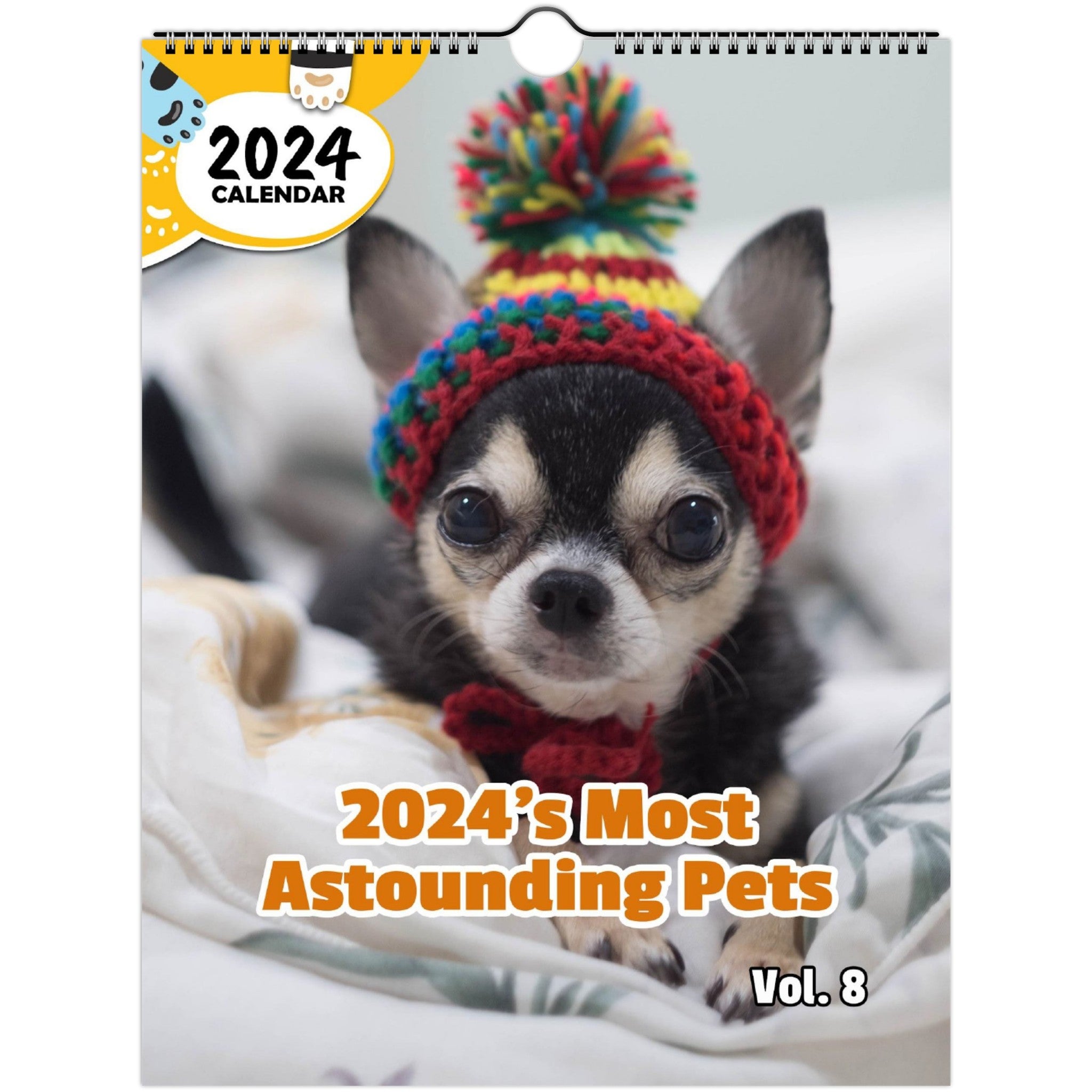 2024's Most Astounding Pets Volume Eight: 2024 Wall Calendar (Published)