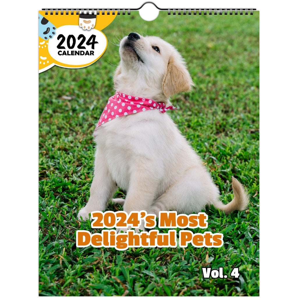 2024's Most Delightful Pets Volume Four: 2024 Wall Calendar (Published)