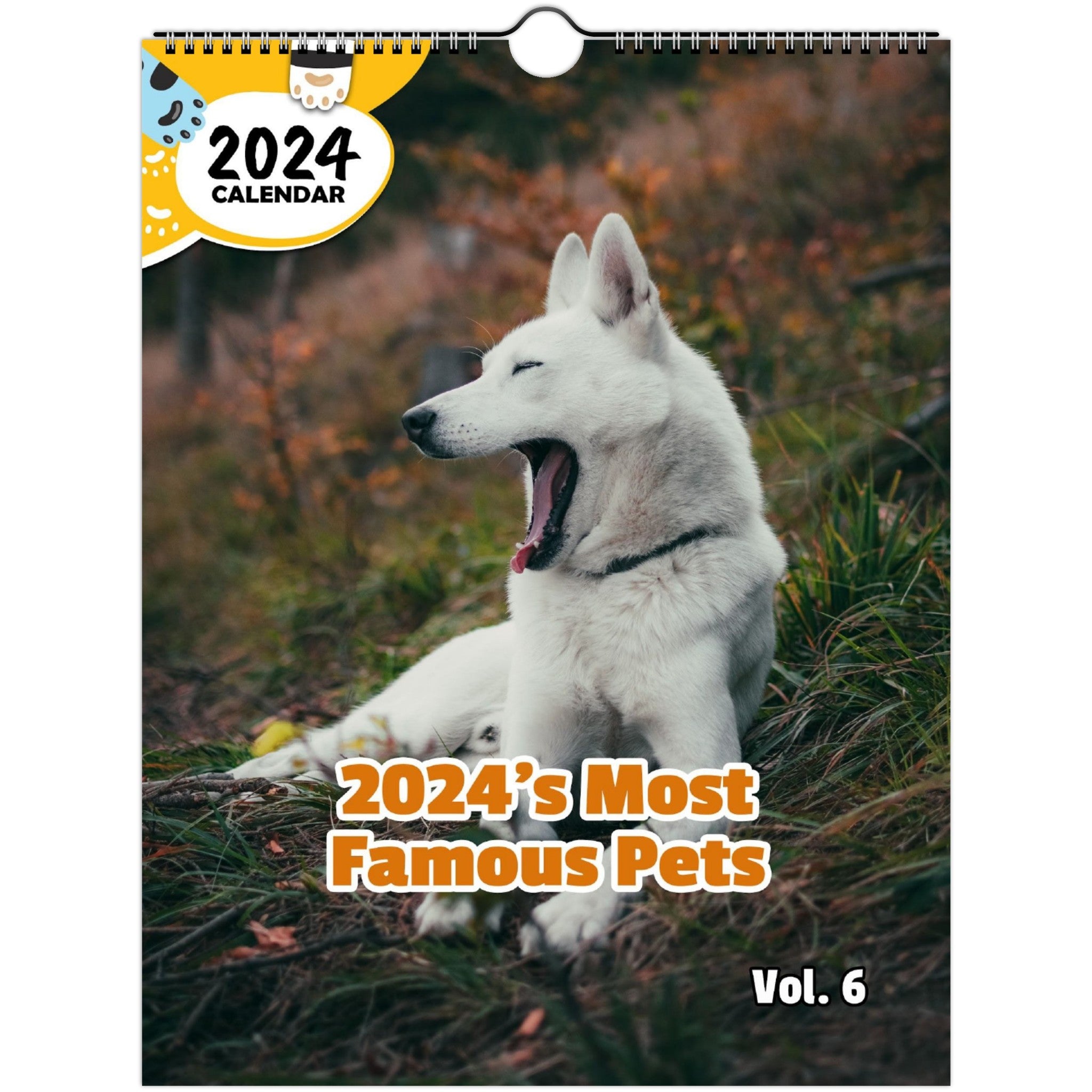 2024's Most Famous Pets Volume Six: 2024 Wall Calendar (Published)