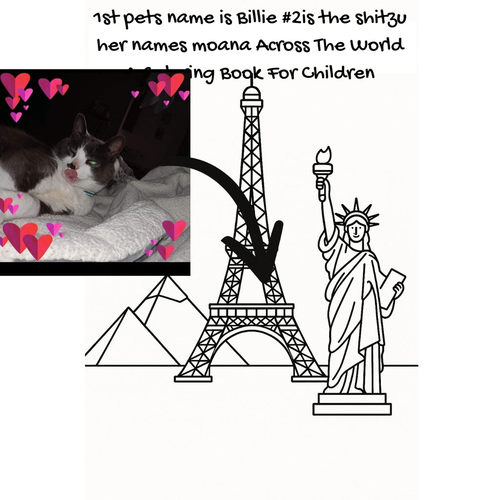 1st pets name is Billie #2is the shitzu her names moana Across The World: A Coloring Book For Children