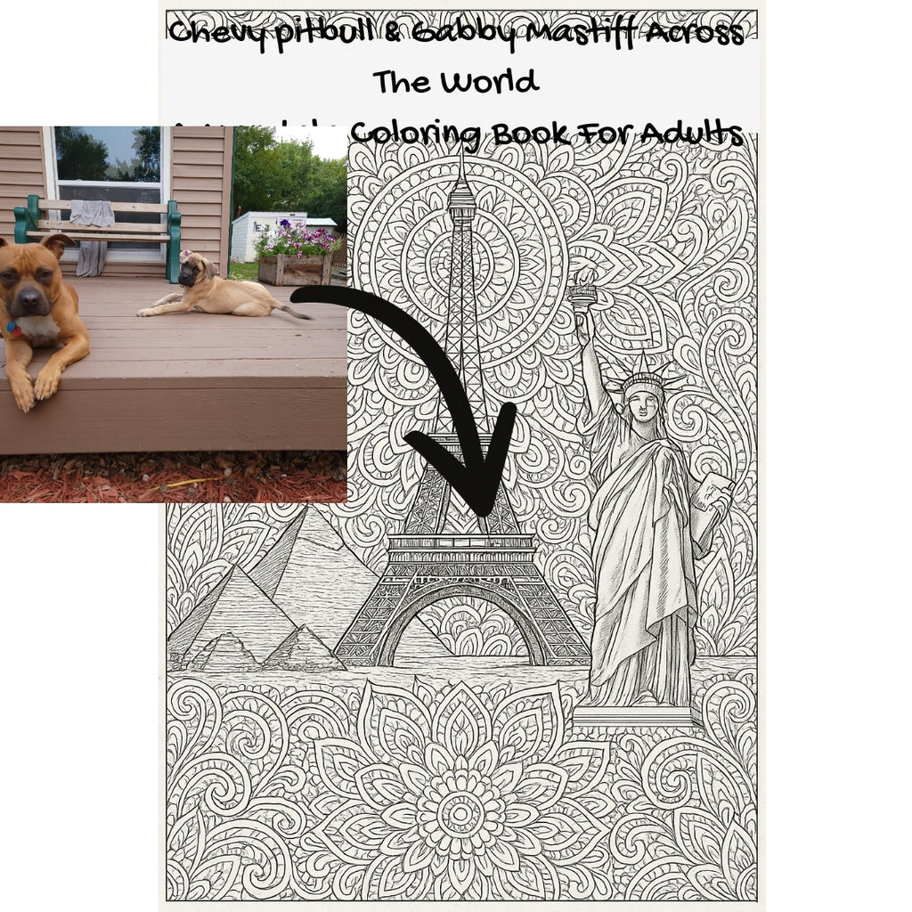 Chevy pitbull & Gabby Mastiff Across The World: A Mandala Coloring Book For Adults