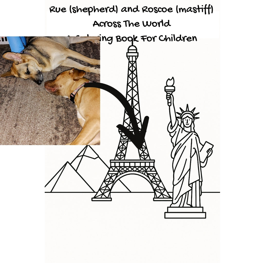 Rue (shepherd) and Roscoe (mastiff) Across The World: A Coloring Book For Children