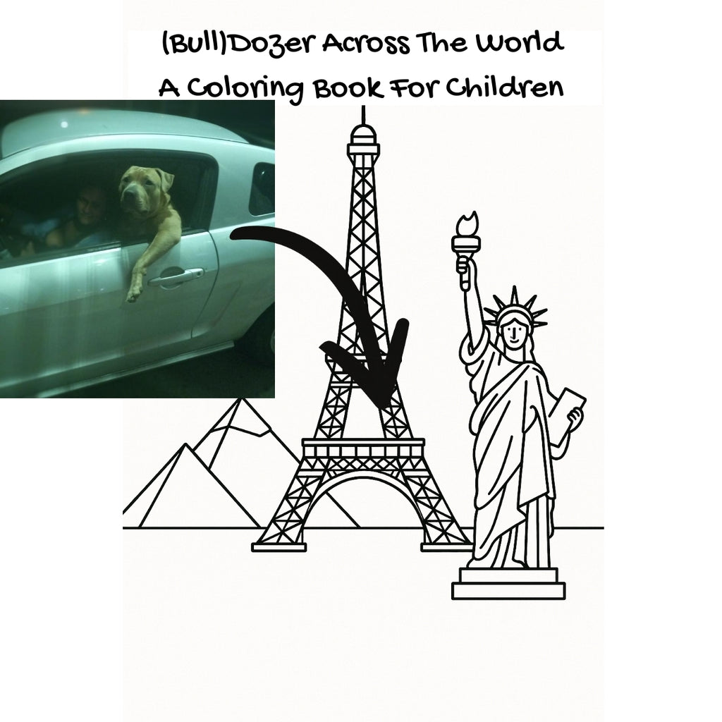 (Bull)Dozer Across The World: A Coloring Book For Children